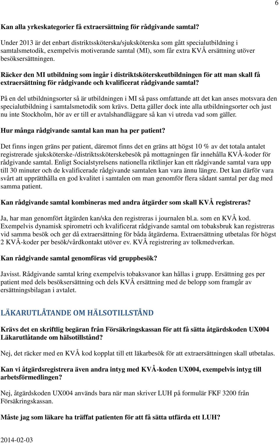 Räcker den MI utbildning som ingår i distriktsköterskeutbildningen för att man skall få extraersättning för rådgivande och kvalificerat rådgivande samtal?