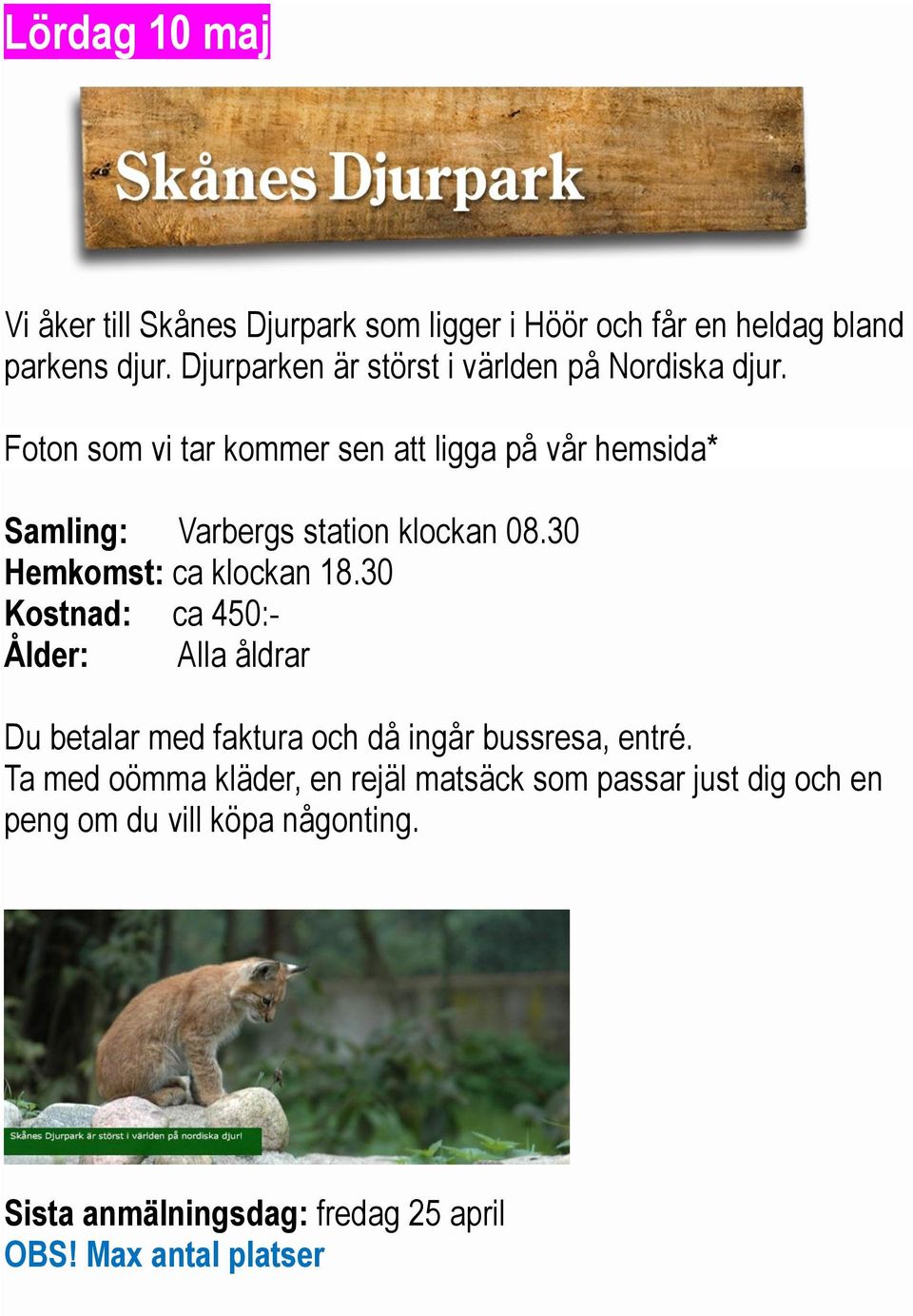 Foton som vi tar kommer sen att ligga på vår hemsida* Samling: Varbergs station klockan 08.30 Hemkomst: ca klockan 18.