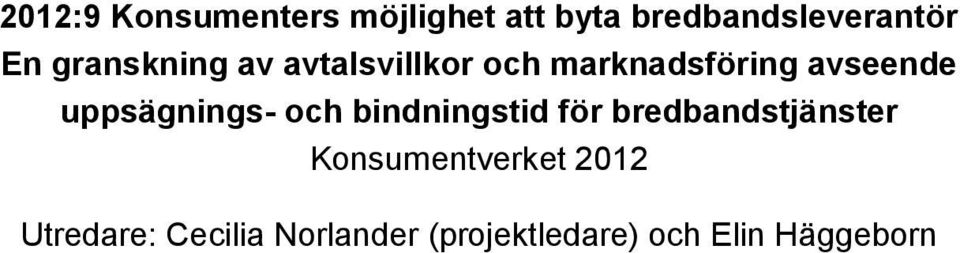 marknadsföring avseende uppsägnings- och bindningstid för