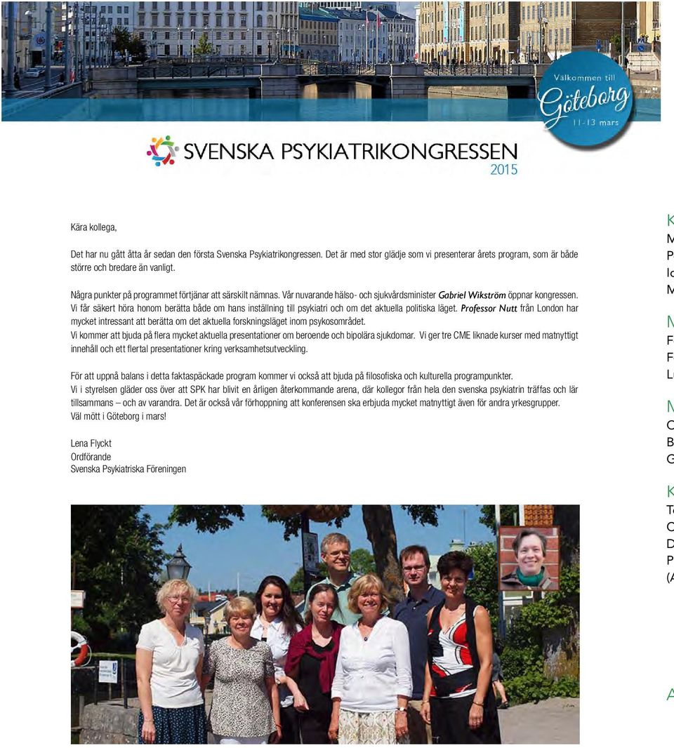 Vi får säkert höra honom berätta både om hans inställning till psykiatri och om det aktuella politiska läget.