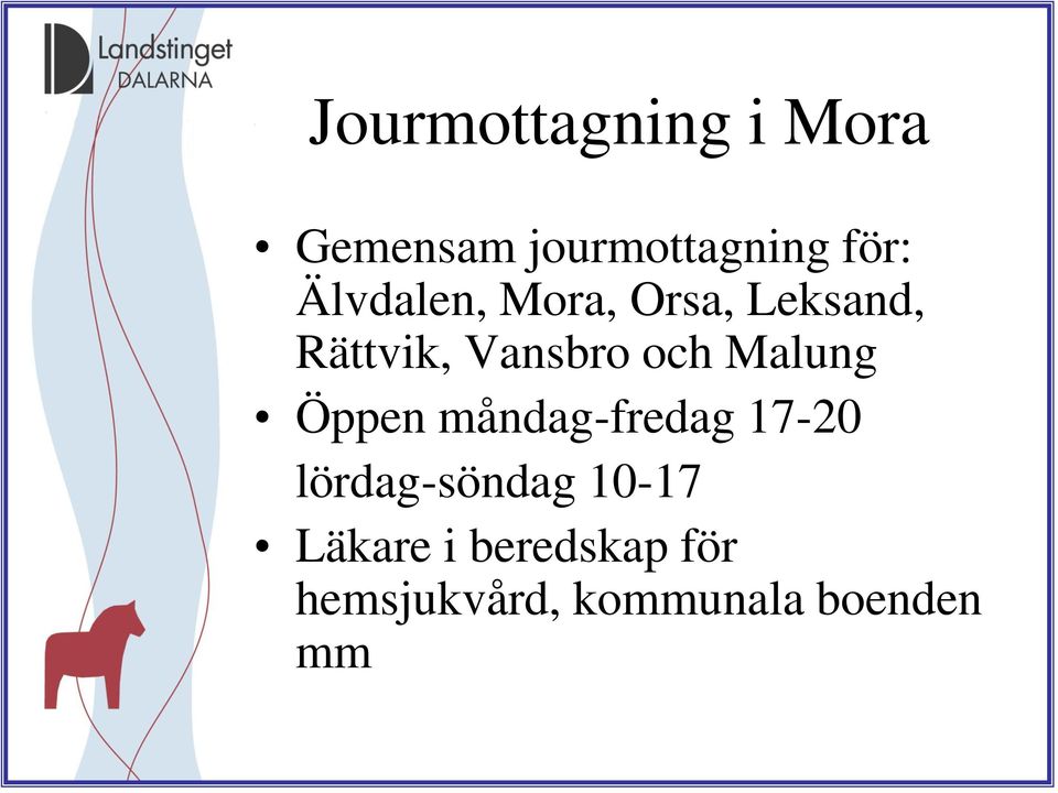 Malung Öppen måndag-fredag 17-20 lördag-söndag 10-17