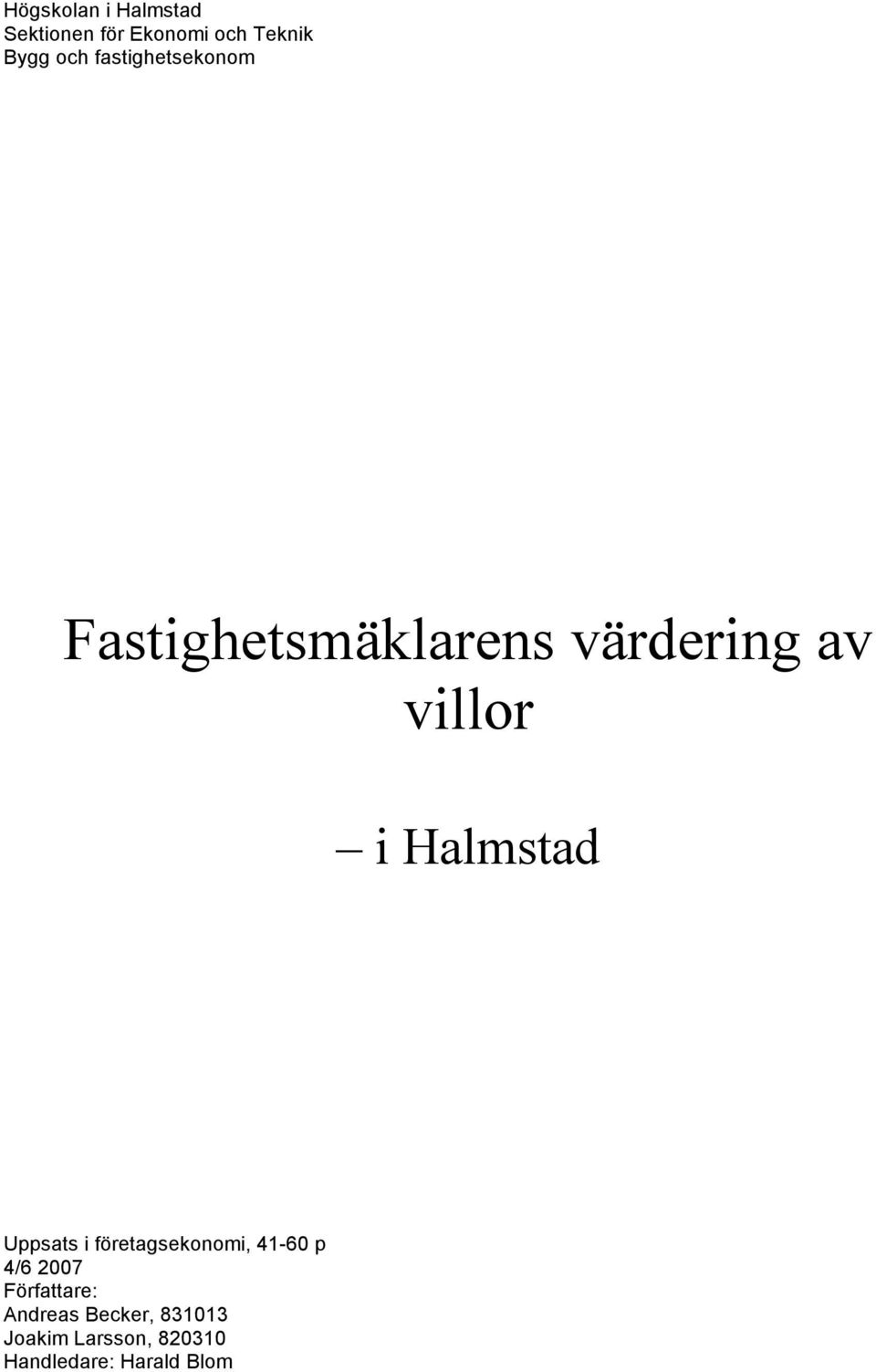 Halmstad Uppsats i företagsekonomi, 41-60 p 4/6 2007