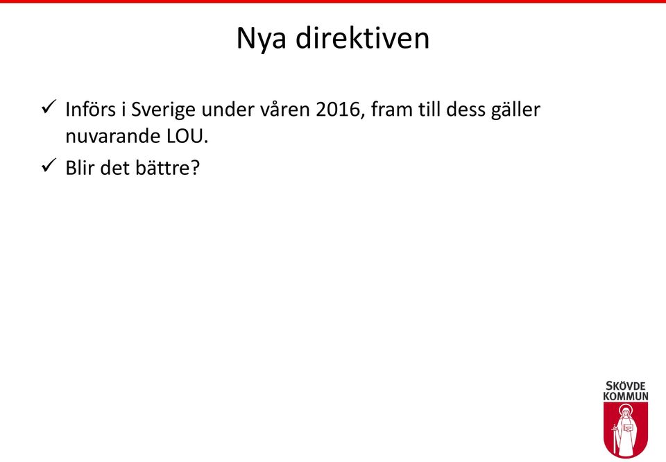 fram till dess gäller