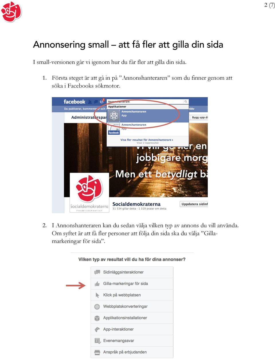 Första steget är att gå in på Annonshanteraren som du finner genom att söka i Facebooks sökmotor.