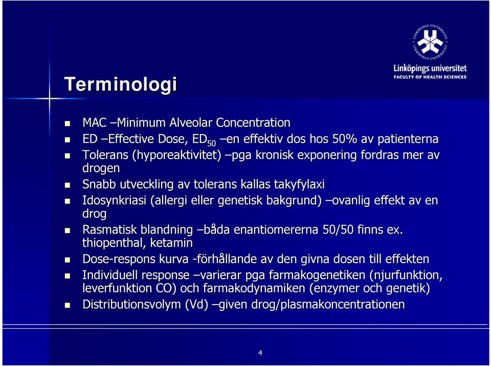 Rasmatisk blandning båda enantiomererna 50/50 finns ex.