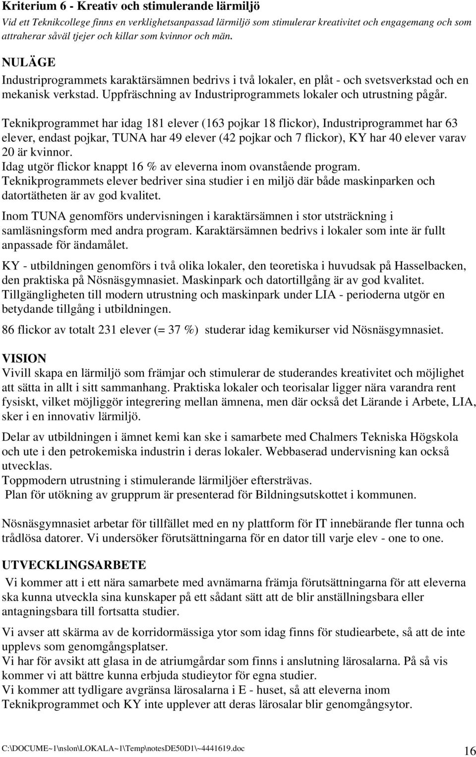 Uppfräschning av Industriprogrammets lokaler och utrustning pågår.