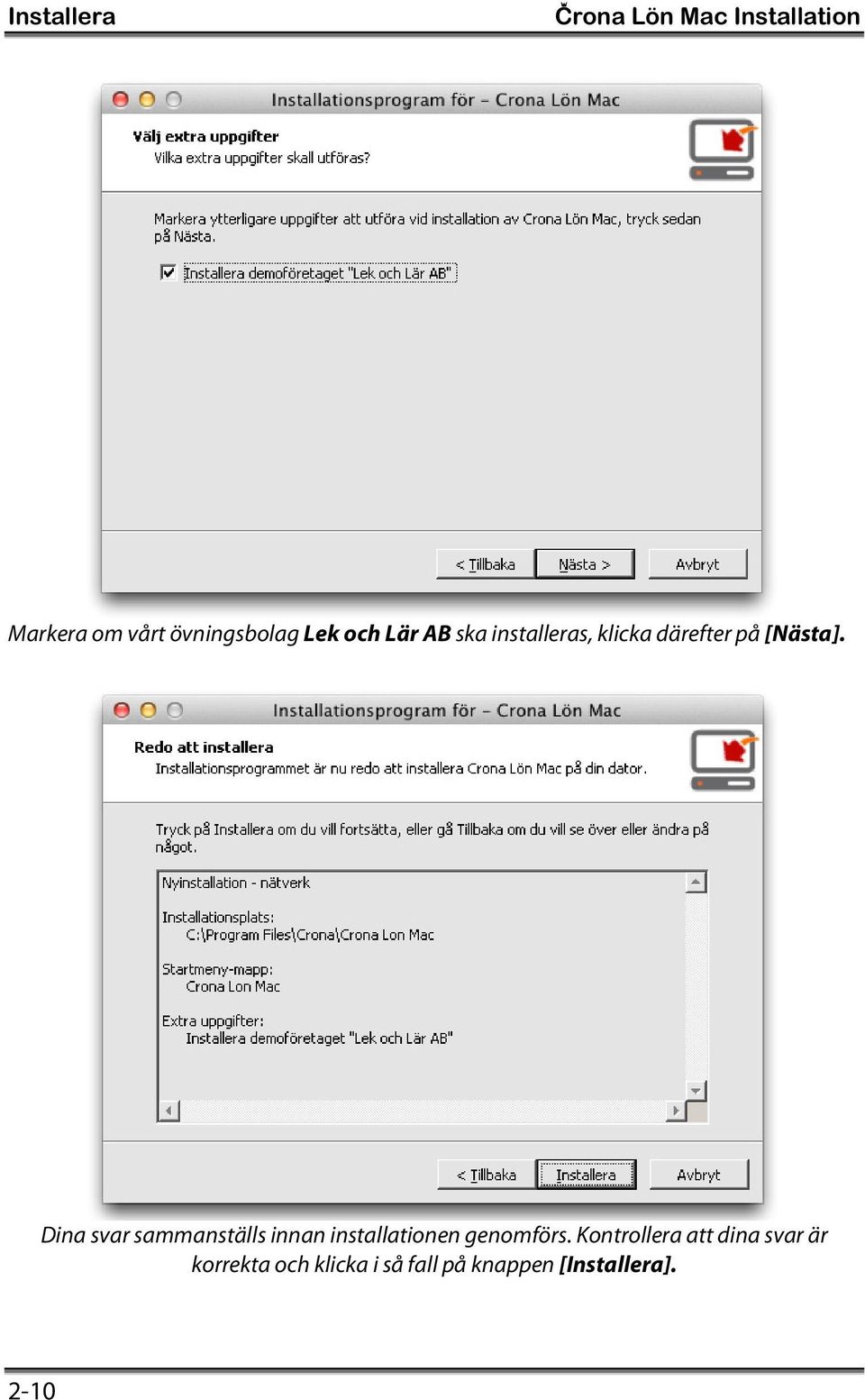 Dina svar sammanställs innan installationen genomförs.