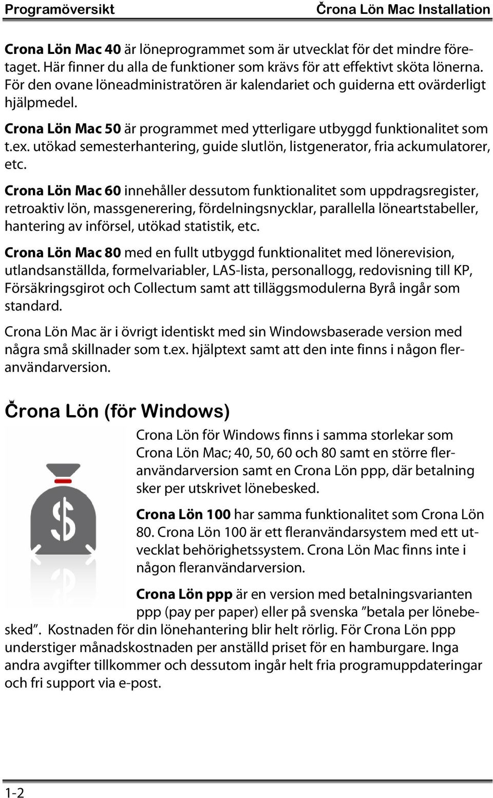 utökad semesterhantering, guide slutlön, listgenerator, fria ackumulatorer, etc.