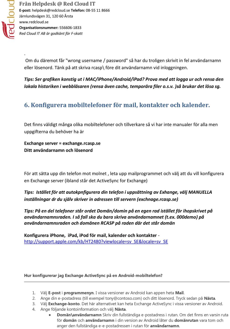 Konfigurera mobiltelefoner för mail, kontakter och kalender.