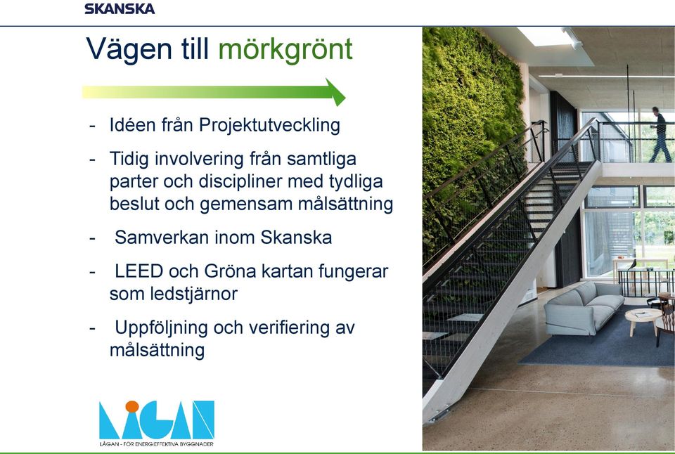 och gemensam målsättning - Samverkan inom Skanska - LEED och Gröna