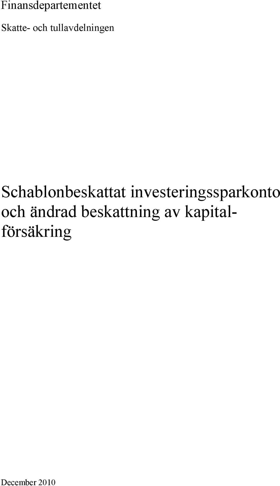 investeringssparkonto och ändrad