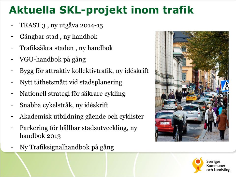 stadsplanering - Nationell strategi för säkrare cykling - Snabba cykelstråk, ny idéskrift - Akademisk