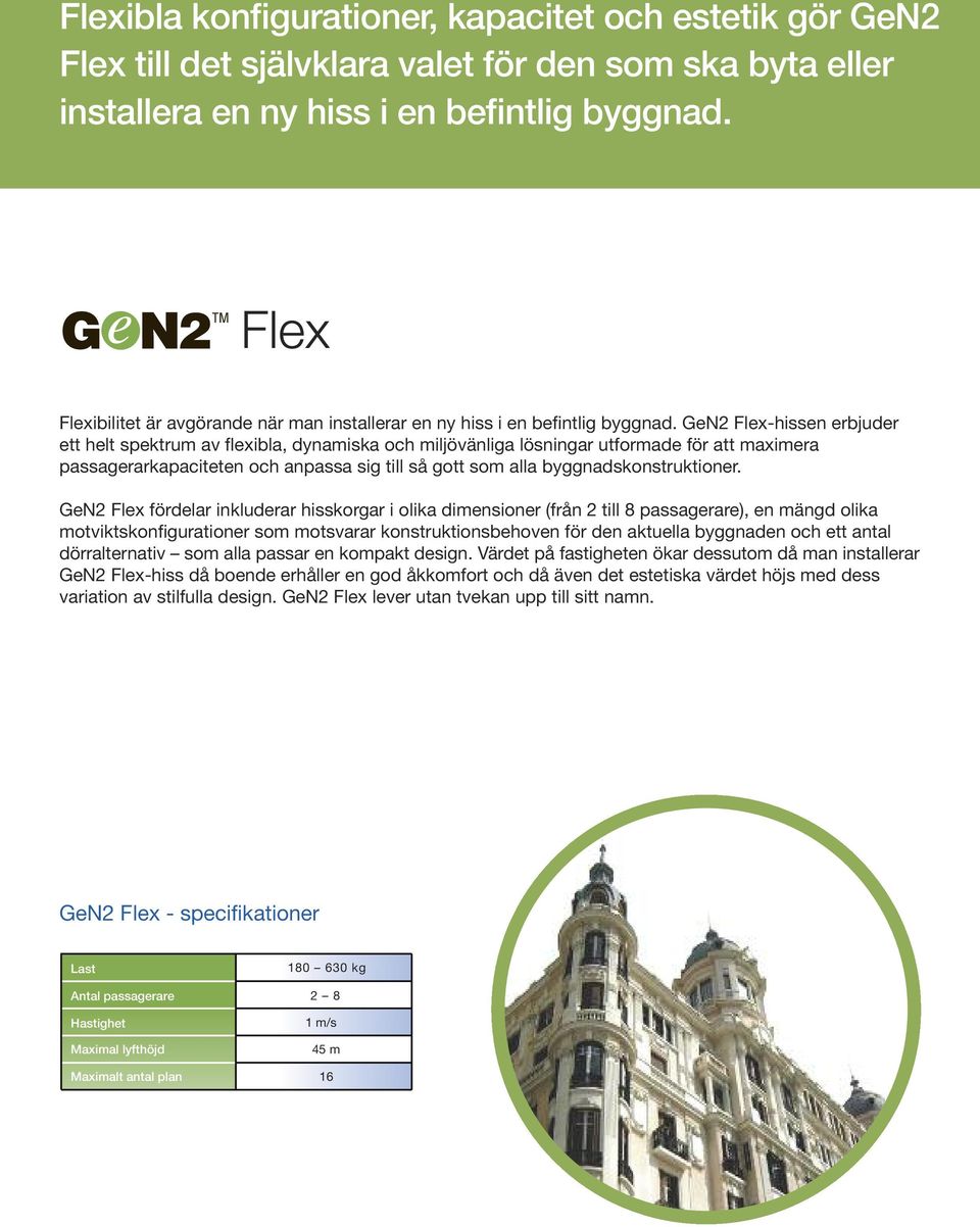 GeN2 Flex-hissen erbjuder ett helt spektrum av flexibla, dynamiska och miljövänliga lösningar utformade för att maximera passagerarkapaciteten och anpassa sig till så gott som alla