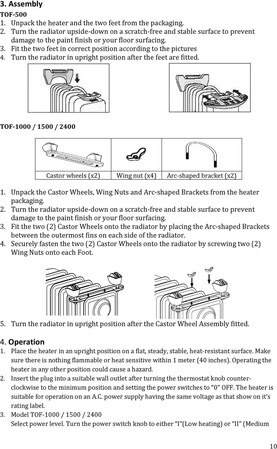 Turn the radiator in upright position after the feet are fitted. TOF-1000 / 1500 / 2400 Castor wheels (x2) Wing nut (x4) Arc-shaped bracket (x2) 1.