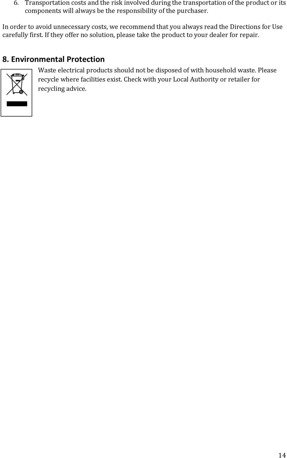 If they offer no solution, please take the product to your dealer for repair. 8.