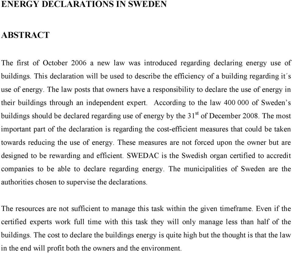 The law posts that owners have a responsibility to declare the use of energy in their buildings through an independent expert.