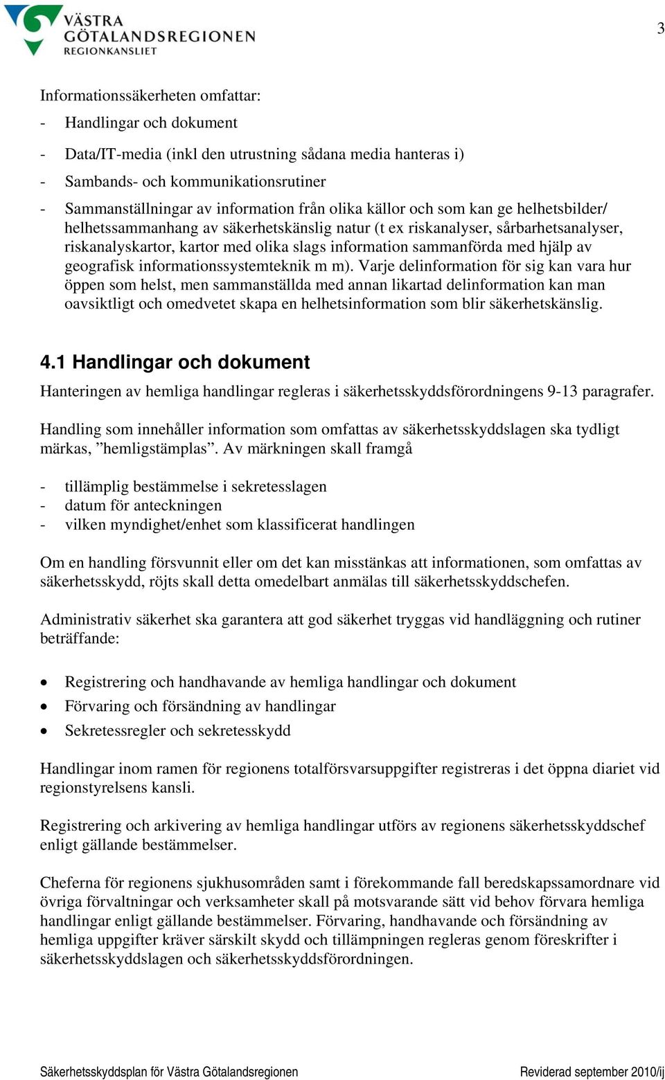 med hjälp av geografisk informationssystemteknik m m).