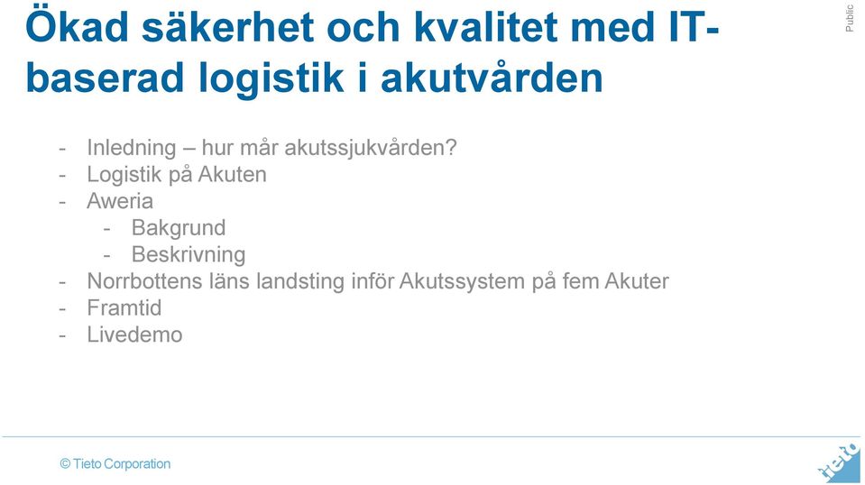 - Logistik på Akuten - Aweria - Bakgrund - Beskrivning -