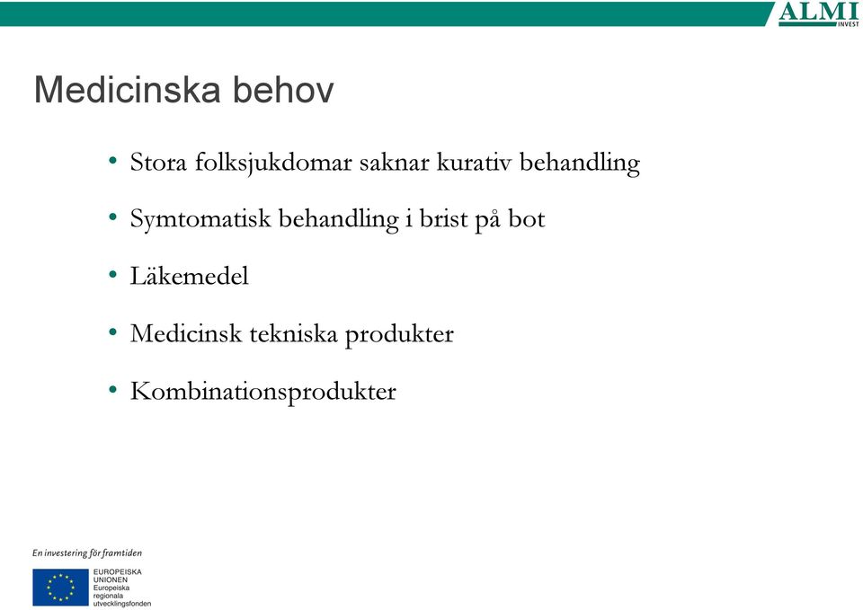 behandling i brist på bot Läkemedel