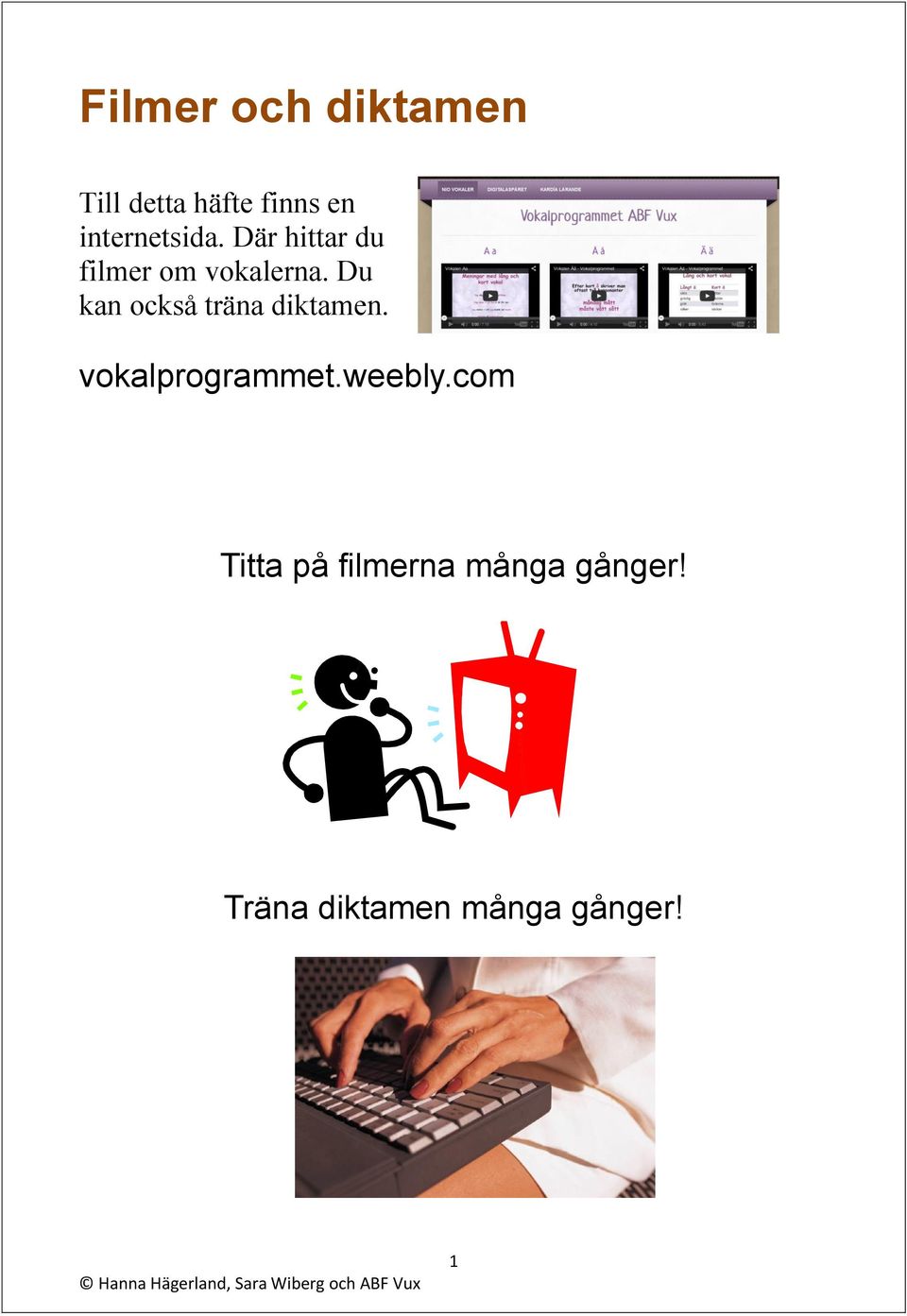 Du kan också träna diktamen. vokalprogrammet.weebly.