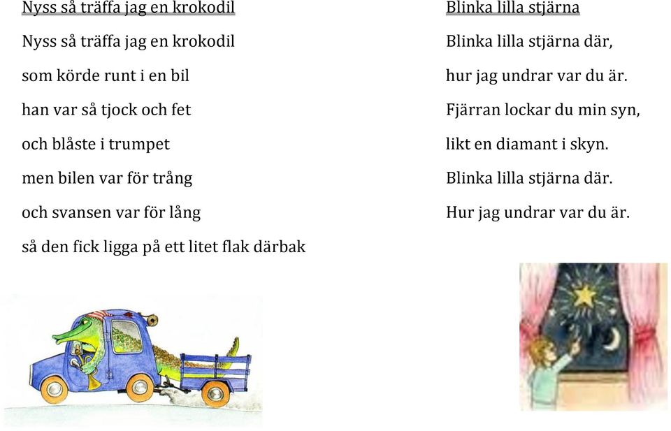 Nyss så träffade jag en krokodil