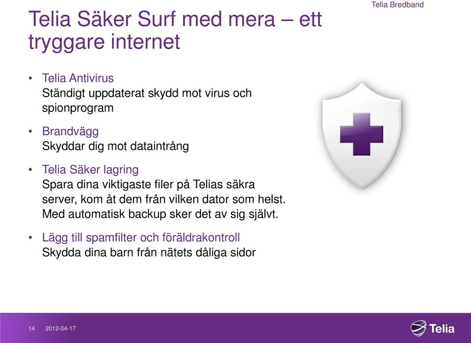 viktigaste filer på Telias säkra server, kom åt dem från vilken dator som helst.