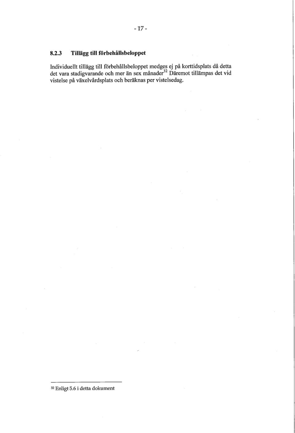förbehållsbeloppet medges ej på korttidsplats då detta det vara