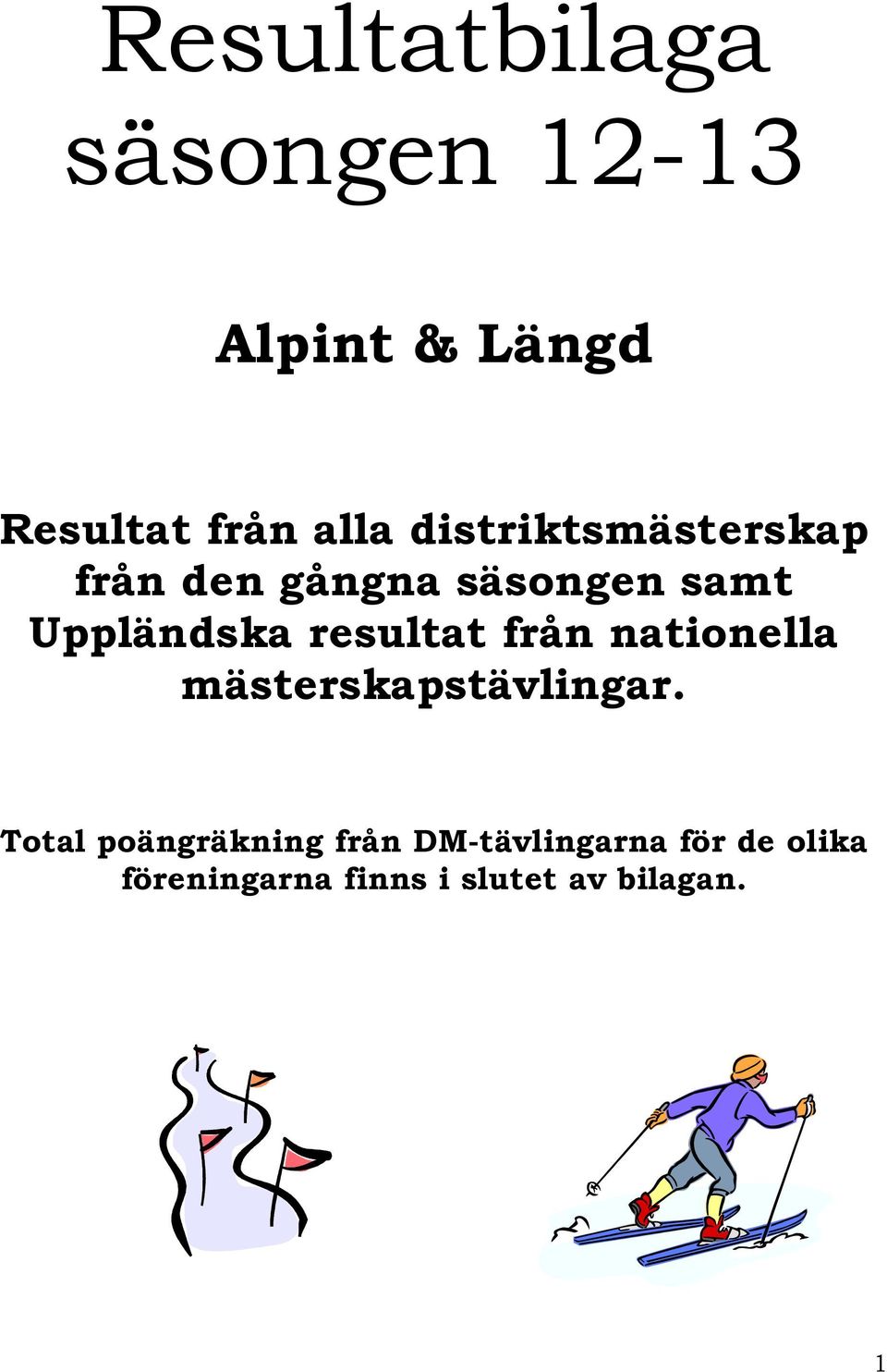 resultat från nationella mästerskapstävlingar.