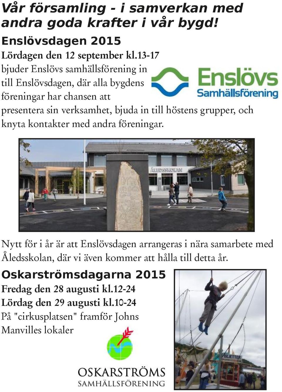 till höstens grupper, och knyta kontakter med andra föreningar.