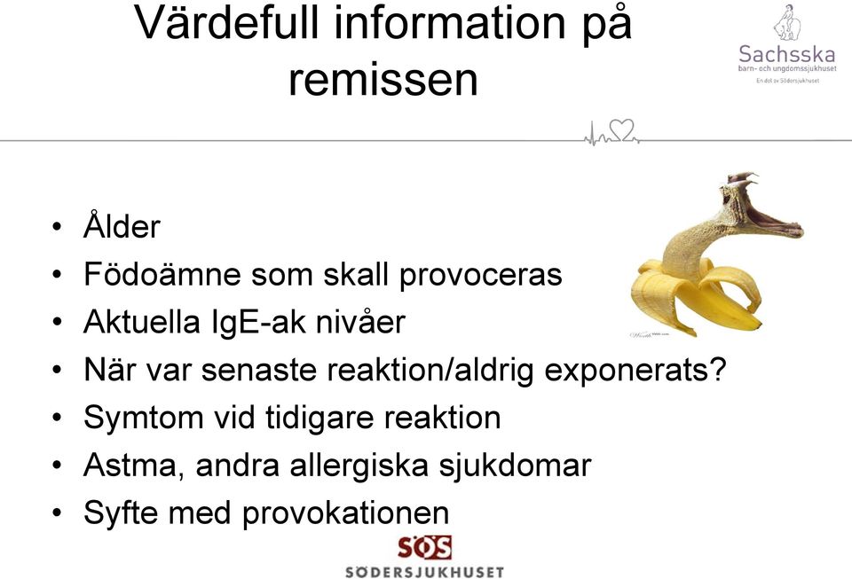 reaktion/aldrig exponerats?