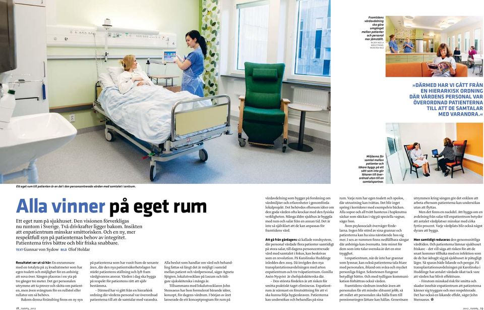 «Ett eget rum till patienten är en del i den personcentrerade vården med samtalet i centrum.