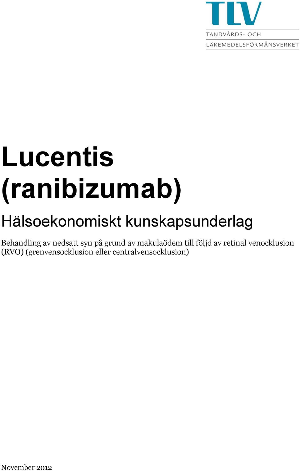 av makulaödem till följd av retinal venocklusion