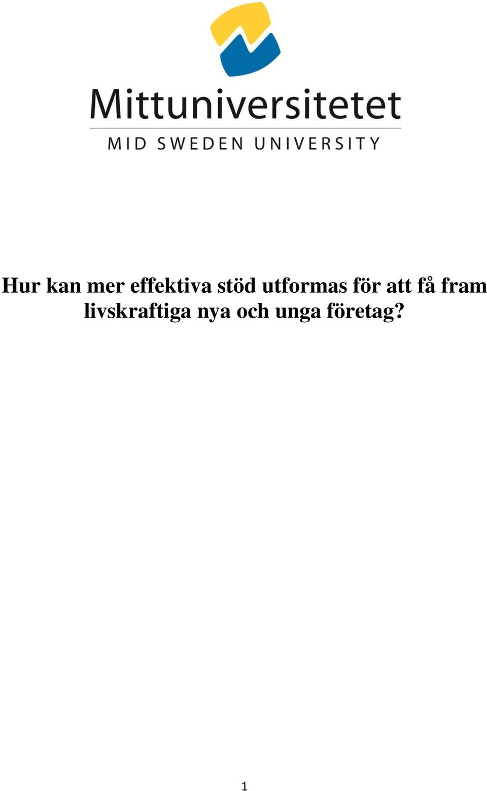 få fram livskraftiga