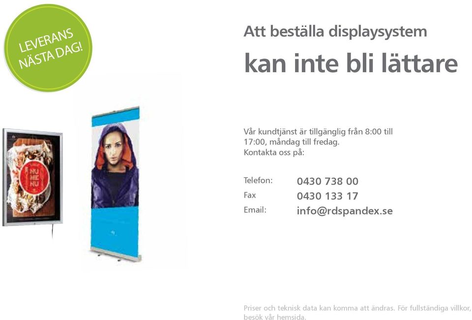 från 8:00 till 17:00, måndag till fredag.