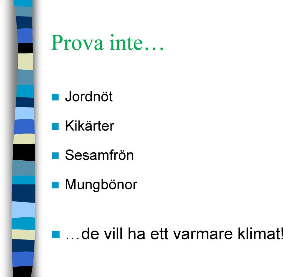 Mungbönor de vill