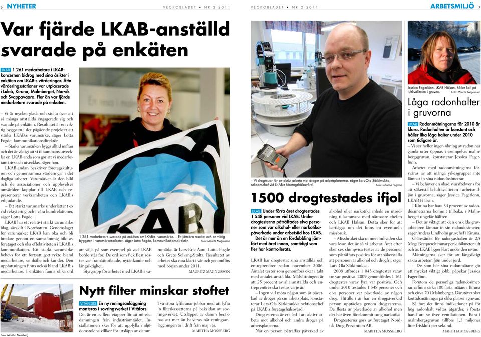 Vi är mycket glada och stolta över att så många anställda engagerade sig och svarade på enkäten.