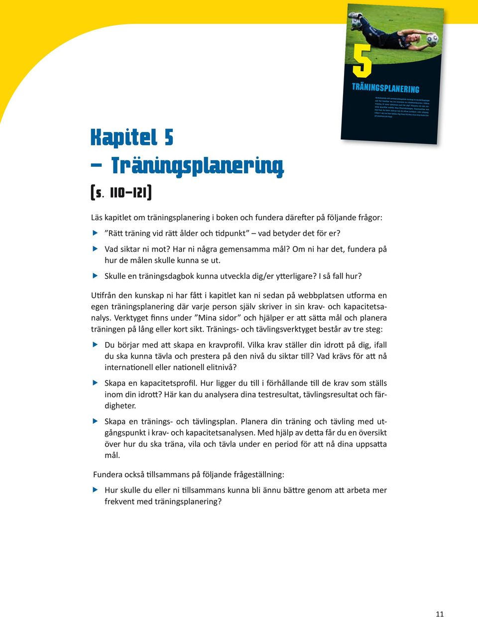 krävs för 5 Träningsplanering 5 Tränings planering att prestera på topp. Kapitel 5 Träningsplanering (s.