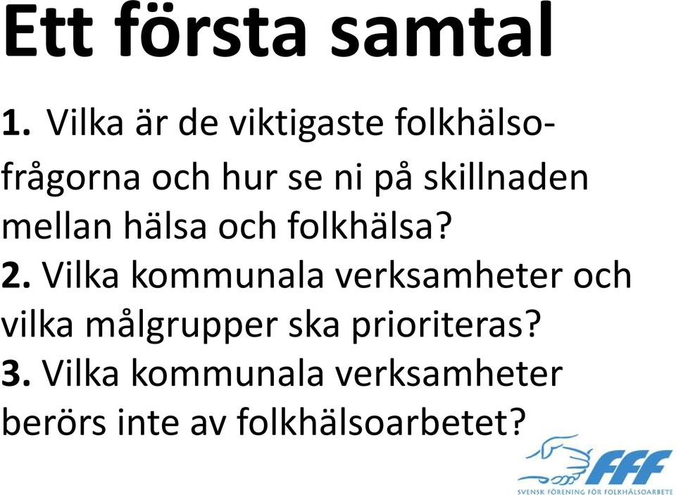 skillnaden mellan hälsa och folkhälsa? 2.