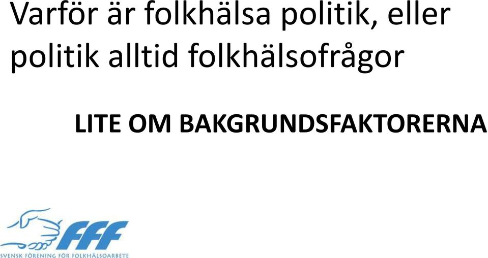 alltid folkhälsofrågor