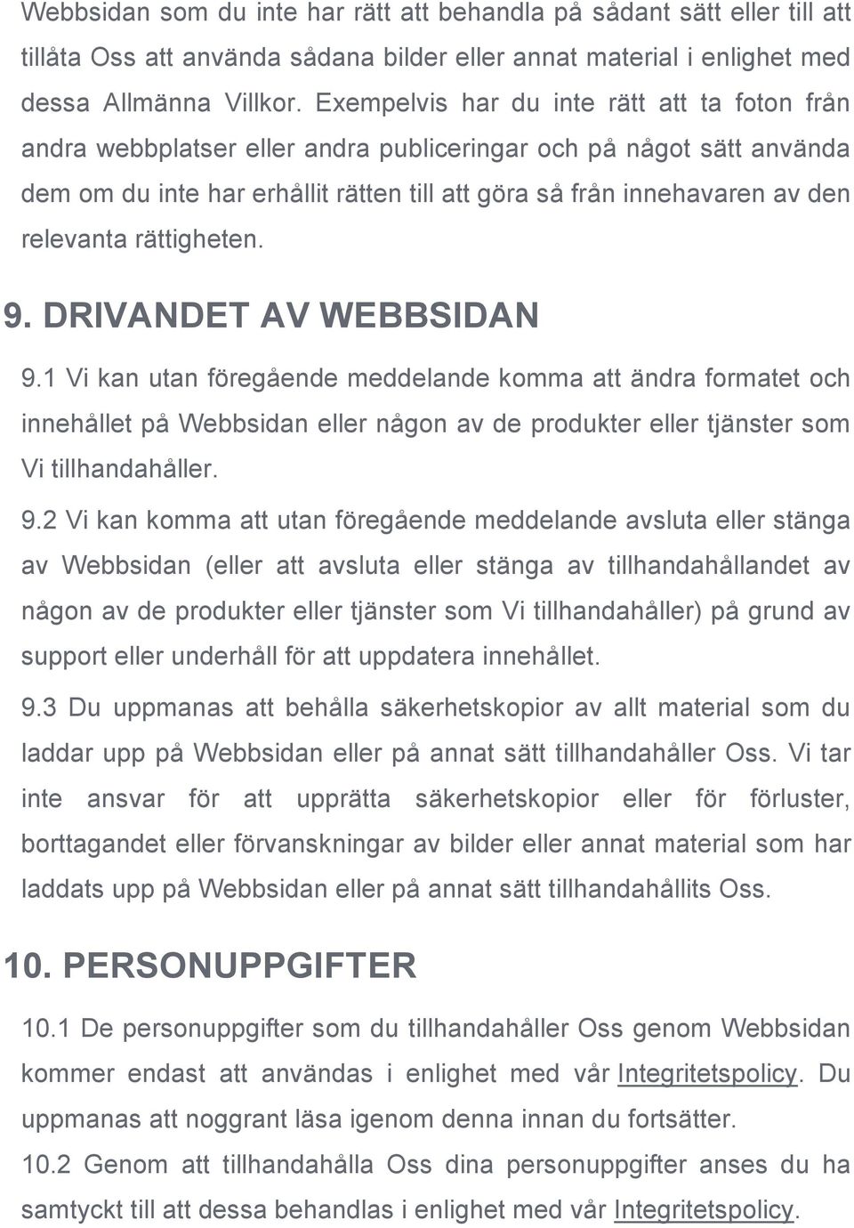 relevanta rättigheten. 9. DRIVANDET AV WEBBSIDAN 9.