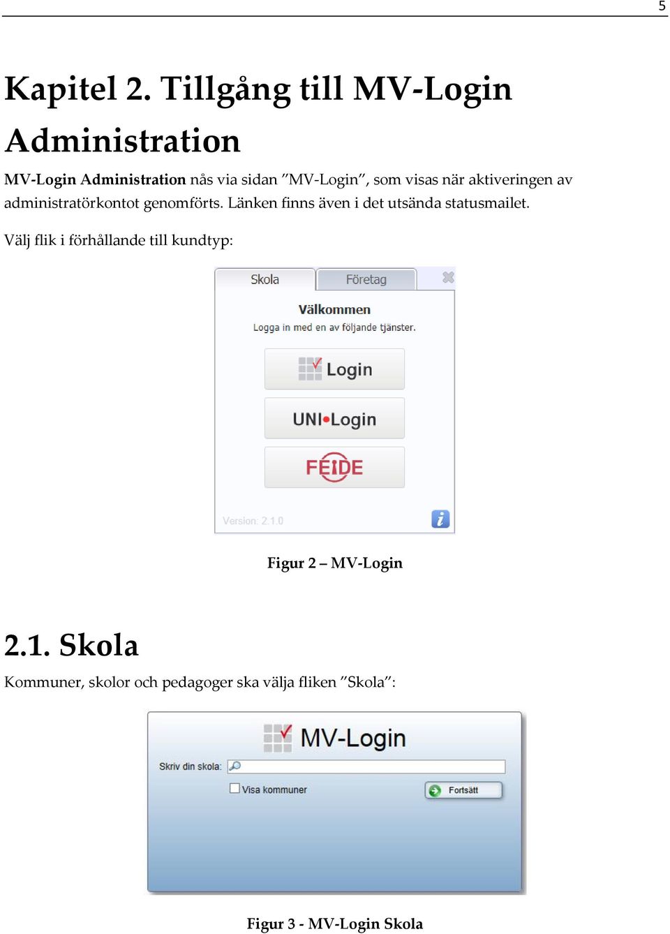 som visas när aktiveringen av administratörkontot genomförts.