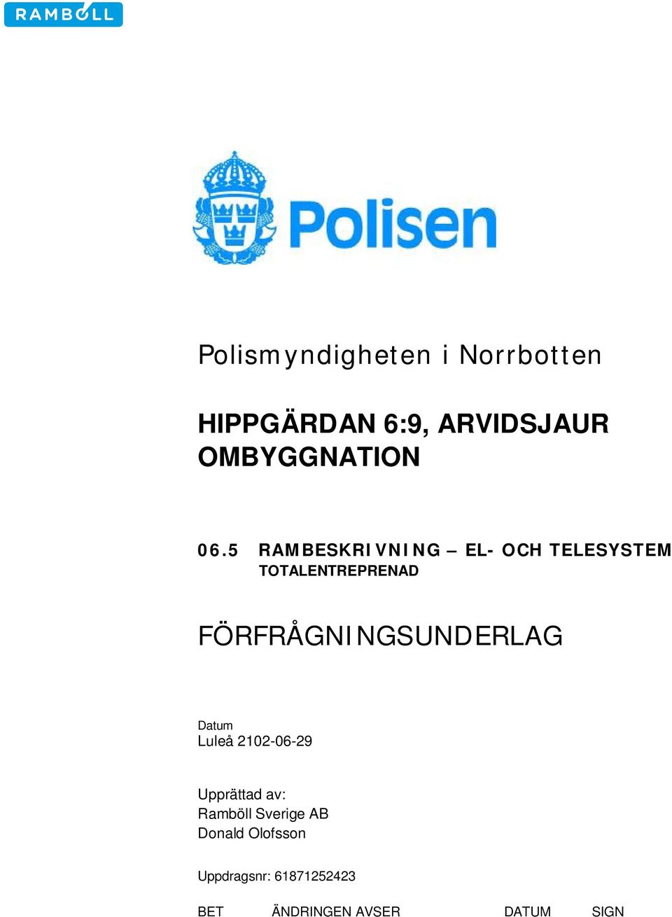 5 RAMBESKRIVNING EL- OCH TELESYSTEM TOTALENTREPRENAD