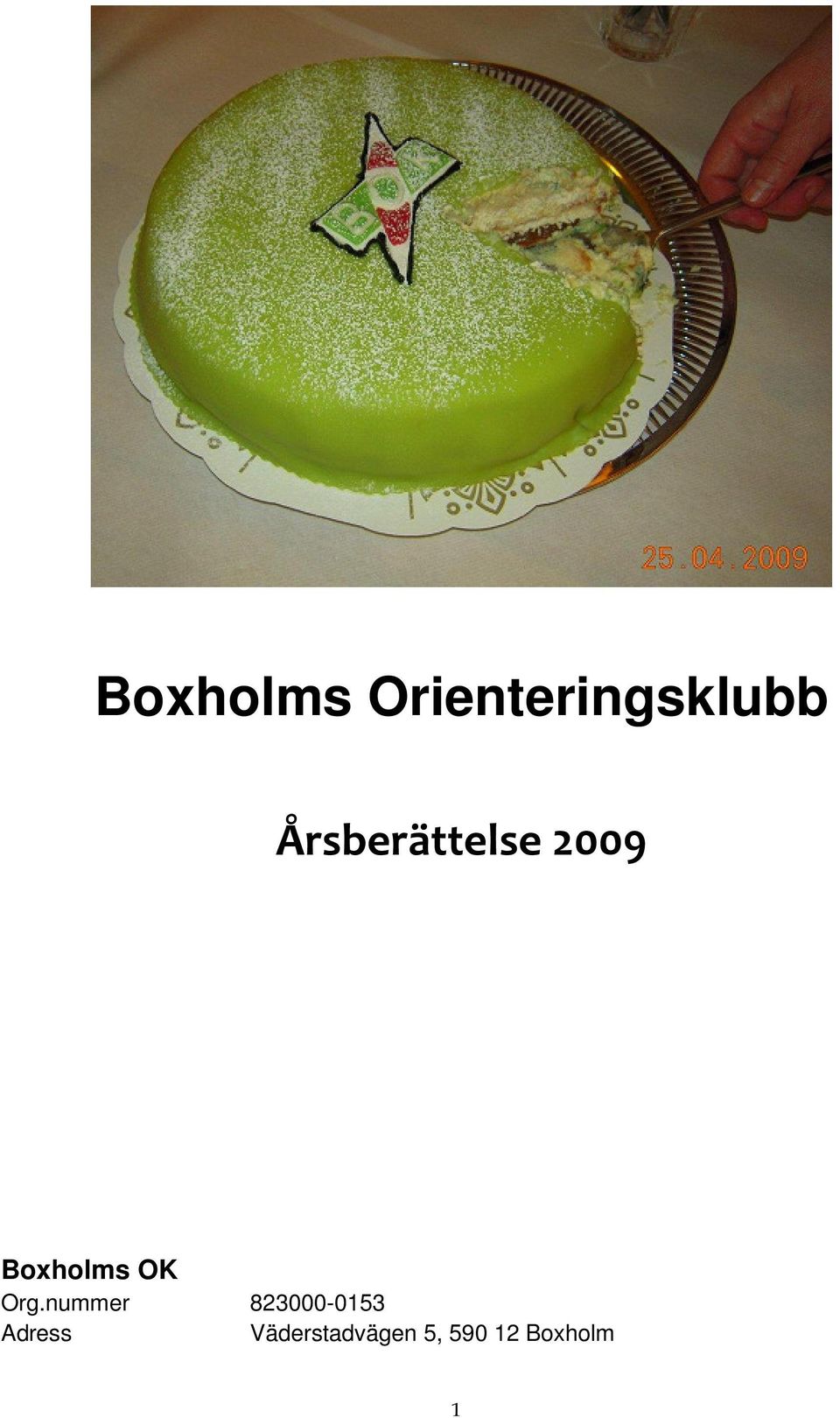 Org.nummer 823000-0153 Adress