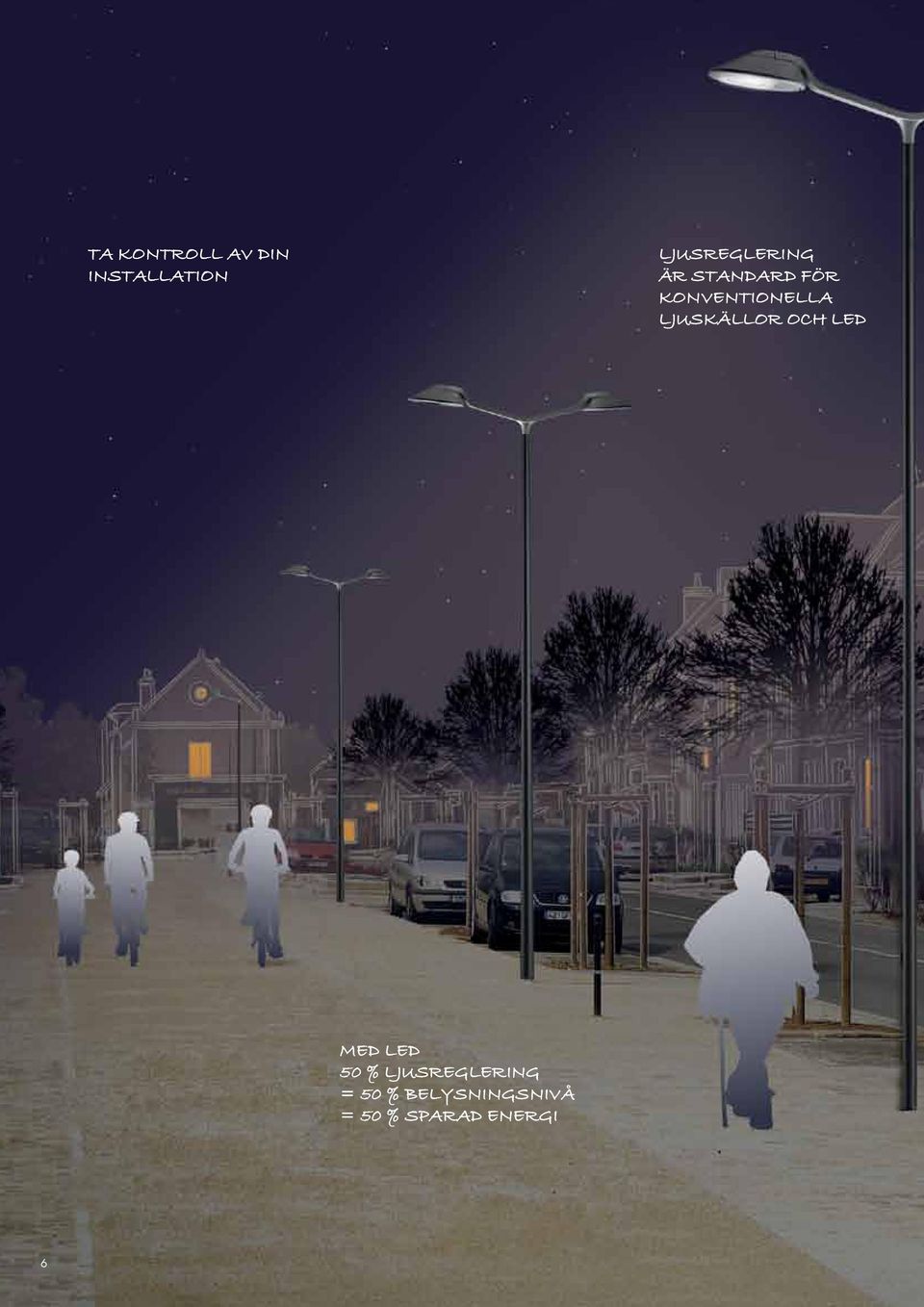 KONVENTIONELLA LJUSKÄLLOR OCH LED MED LED