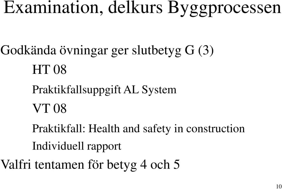 System VT 08 Praktikfall: Health and safety in