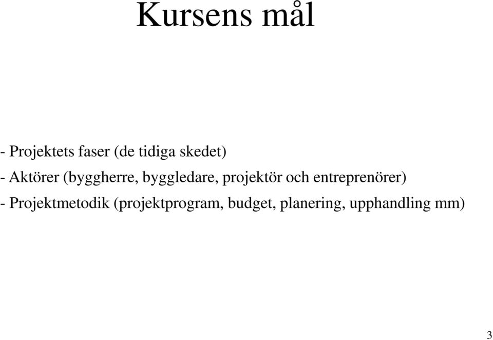 projektör och entreprenörer) - Projektmetodik