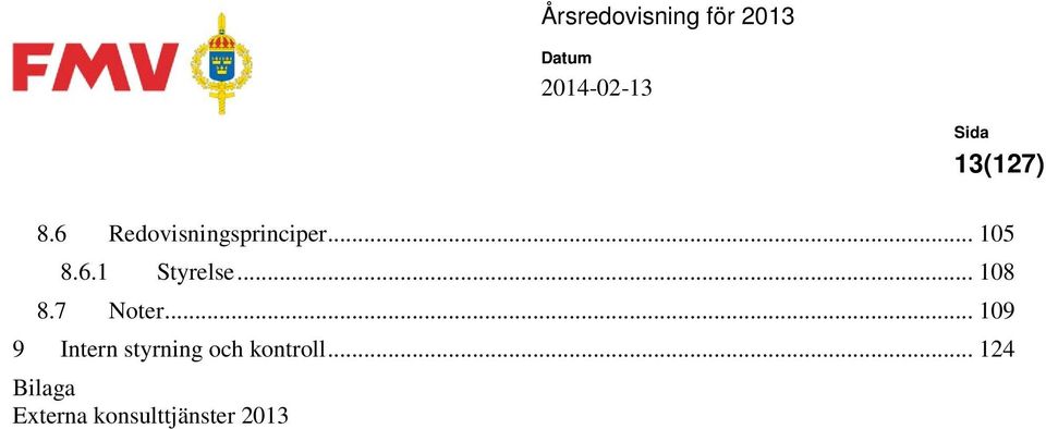 .. 109 9 Intern styrning och kontroll.
