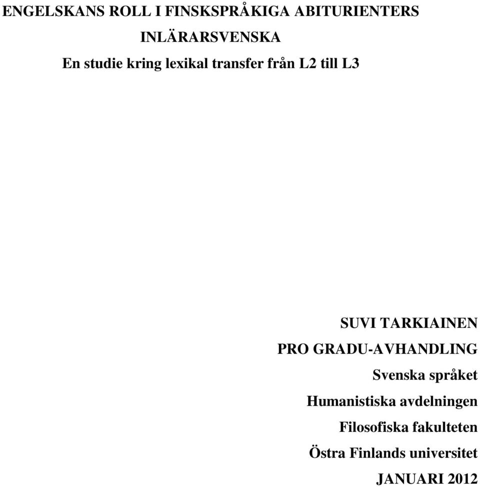TARKIAINEN PRO GRADU-AVHANDLING Svenska språket Humanistiska
