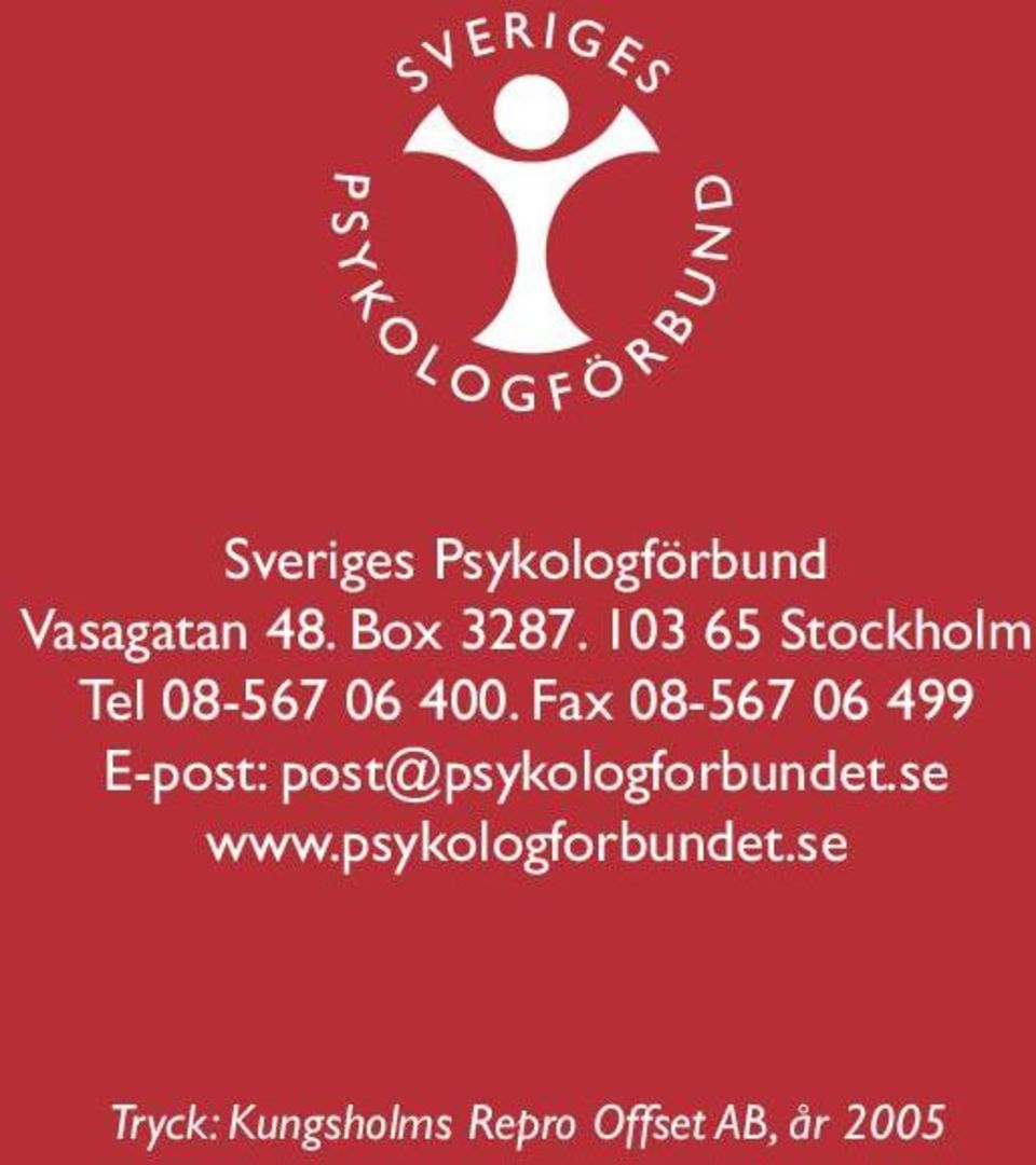 Fax 08-567 06 499 E-post: post@psykologforbundet.