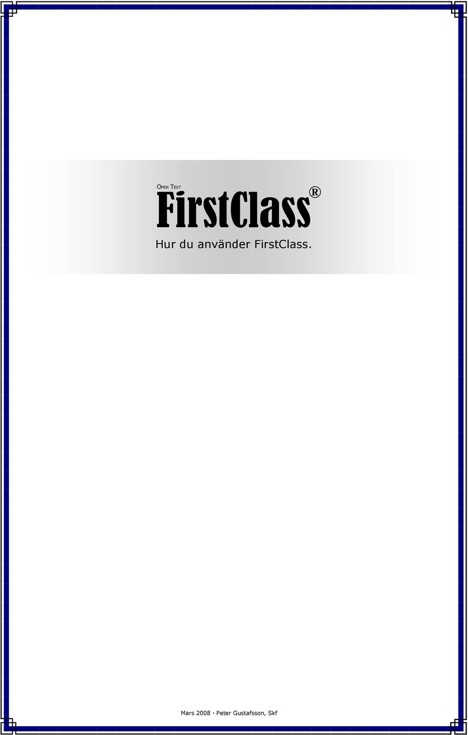 använder FirstClass.
